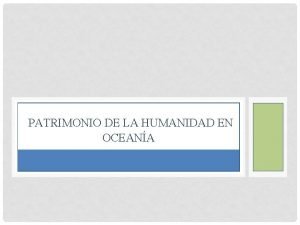 PATRIMONIO DE LA HUMANIDAD EN OCEANA SITIOS DECLARADOS