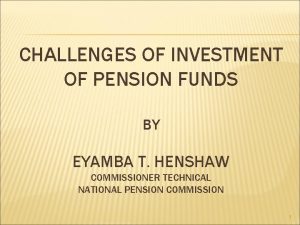 CHALLENGES OF INVESTMENT OF PENSION FUNDS BY EYAMBA