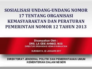 SOSIALISASI UNDANGUNDANG NOMOR 17 TENTANG ORGANISASI KEMASYARAKTAN DAN