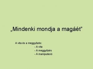 Mindenki mondja a magt A vita s a