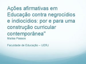 Aes afirmativas em Educao contra negrocdios e ndiocdios