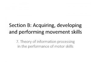 Section B Acquiring developing and performing movement skills