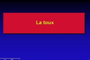 La toux Toux 2004 1 La toux Toux