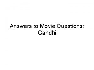 Gandhi movie questions