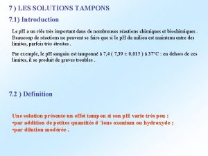7 LES SOLUTIONS TAMPONS 7 1 Introduction Le