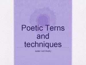 Poetic Terns and techniques Junior Cert Poetry Poetic