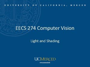 EECS 274 Computer Vision Light and Shading Radiometry
