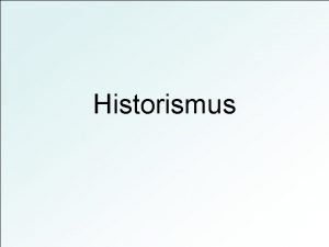 Historismus I Begriff Geschichte als Dekoration Geschichte als