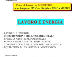 LAVORO E ENERGIA Corso di Laurea in LOGOPEDIA