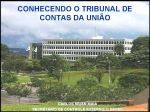 CONHECENDO O TRIBUNAL DE CONTAS DA UNIO CARLOS