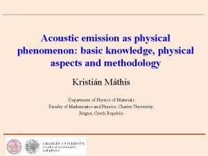 Acoustic emission as physical phenomenon basic knowledge physical