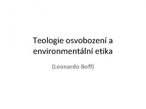 Teologie osvobozen a environmentln etika Leonardo Boff Co