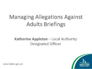 Managing Allegations Against Adults Briefings Katherine Appleton Local