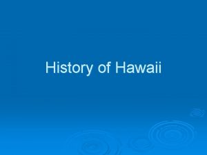 History of Hawaii Earliest Hawaiians 300 700 B