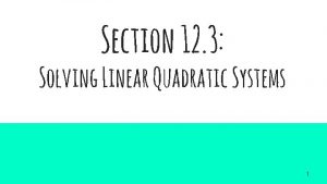 Solving linear quadratic systems