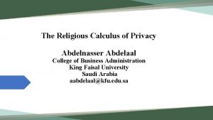 The Religious Calculus of Privacy Abdelnasser Abdelaal College