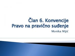 lan 6 Konvencije Pravo na pravino suenje Monika