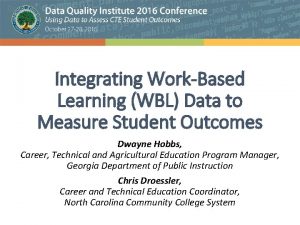 Integrating WorkBased Learning WBL Data to Measure Student