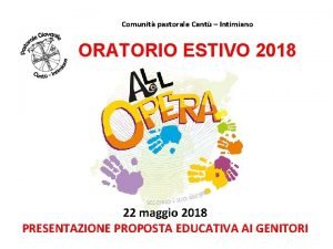 Comunit pastorale Cant Intimiano ORATORIO ESTIVO 2018 22