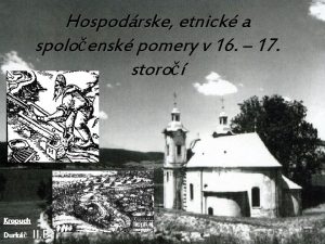 Hospodrske etnick a spoloensk pomery v 16 17