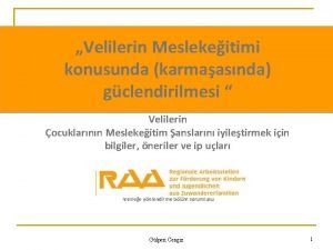 Velilerin Meslekeitimi konusunda karmaasnda gclendirilmesi Velilerin ocuklarnn Meslekeitim