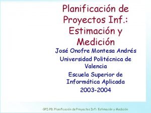 Planificacin de Proyectos Inf Estimacin y Medicin Jos