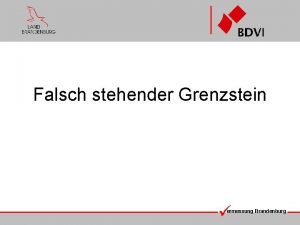 Falsch stehender Grenzstein ermessung Brandenburg Beispiel ermessung Brandenburg