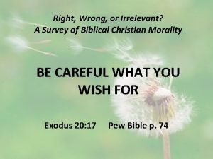 Right Wrong or Irrelevant A Survey of Biblical