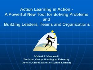 Action Learning in Action A Powerful New Tool