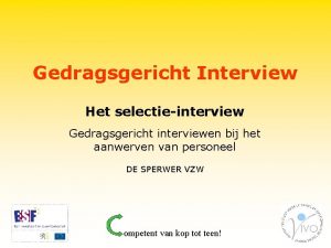 Gedragsgericht Interview Het selectieinterview Gedragsgericht interviewen bij het