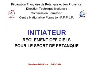 Fdration Franaise de Ptanque et Jeu Provenal Direction