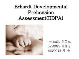 Erhardt developmental prehension assessment