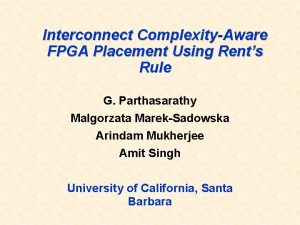 Interconnect ComplexityAware FPGA Placement Using Rents Rule G