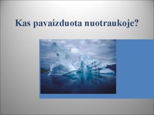 Kas pavaizduota nuotraukoje Pamokos tema Ledyn susidarymo ir