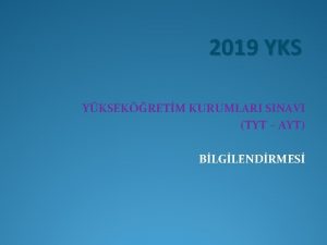 2019 YKS YKSEKRETM KURUMLARI SINAVI TYT AYT BLGLENDRMES