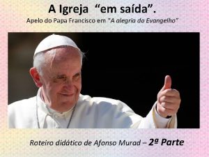 A Igreja em sada Apelo do Papa Francisco