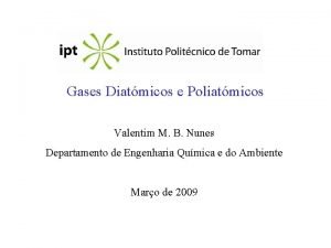 Gases Diatmicos e Poliatmicos Valentim M B Nunes