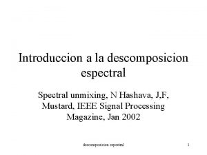 Introduccion a la descomposicion espectral Spectral unmixing N