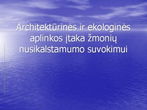 Architektrins ir ekologins aplinkos taka moni nusikalstamumo suvokimui