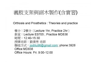 Orthosis and Prosthetics Theories and practice 2Lecture 1