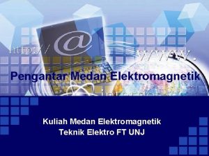 Pengantar Medan Elektromagnetik Kuliah Medan Elektromagnetik Teknik Elektro