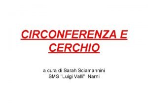 CIRCONFERENZA E CERCHIO a cura di Sarah Sciamannini