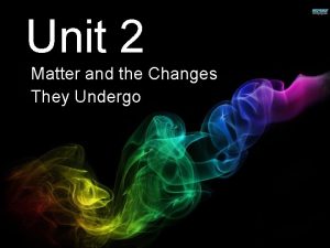 Unit 2 matter and change