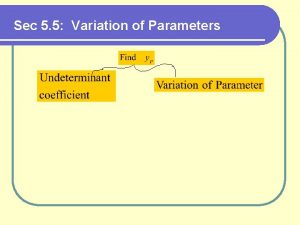 Sec 5 5 Variation of Parameters Sec 5