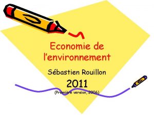 Economie de lenvironnement Sbastien Rouillon 2011 Premire version