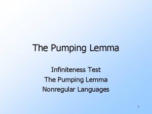 The Pumping Lemma Infiniteness Test The Pumping Lemma