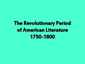 What is the revolutionary period in american literature