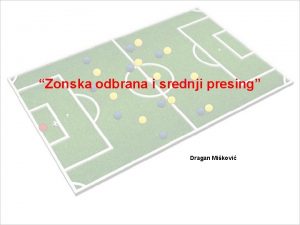Zonska odbrana i srednji presing Dragan Mikovi Zonska