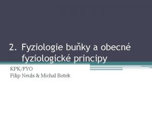 2 Fyziologie buky a obecn fyziologick principy KPKFYO