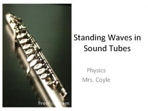 Standing Waves in Sound Tubes Physics Mrs Coyle